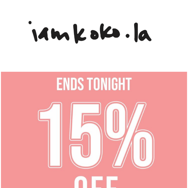 TODAY ONLY 15% off!