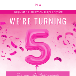 PLA just turned 5! 📣