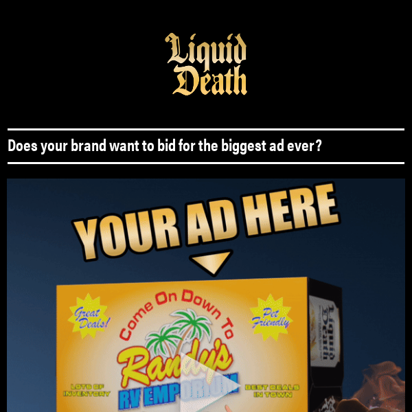 Want to be on a Liquid Death box?