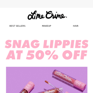 50% Off Lippies Ends Tonight!