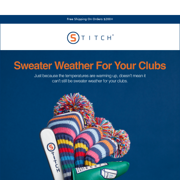 It’s Still Sweater Weather (For Your Clubs)