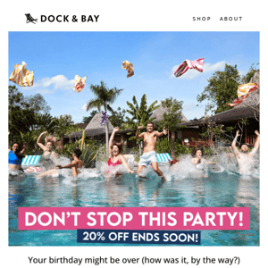 We’re still celebrating your birthday Dock And Bay! 🥳