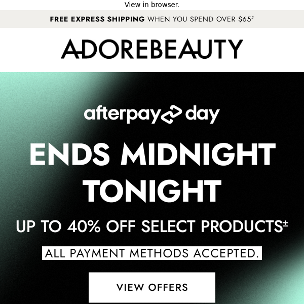 Ends midnight | Up to 40% off select products*