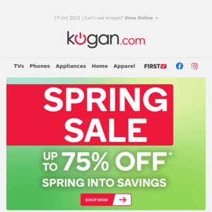 Up to 75% OFF* in our Spring Sale! Hurry, Ends 31st October