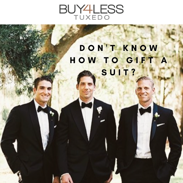 Don't Know How to Gift a Suit Buy 4 Less Tuxedo?