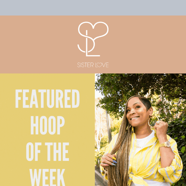 Sister Love Featured Hoop Of The Week!