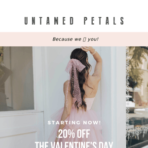 20% OFF! The Valentine's Day Edit 💕