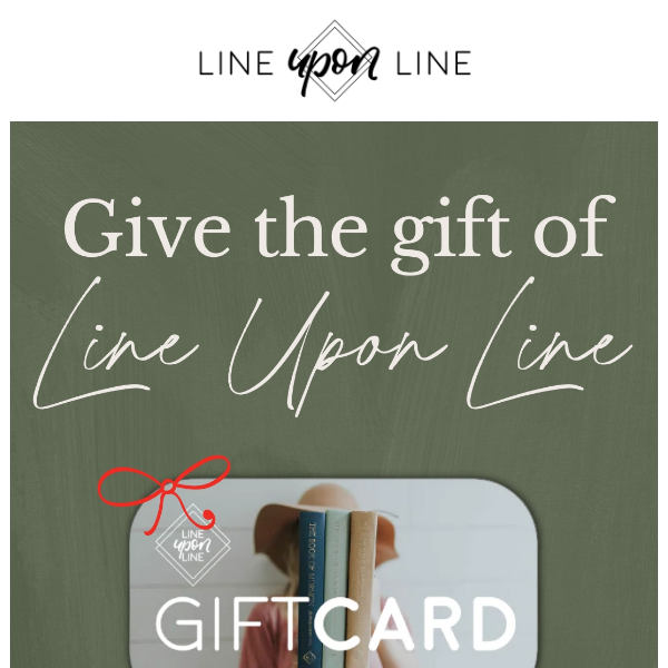 Give the gift of Line Upon Line...