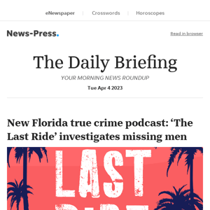 Daily Briefing: New Florida true crime podcast: ‘The Last Ride’ investigates missing men