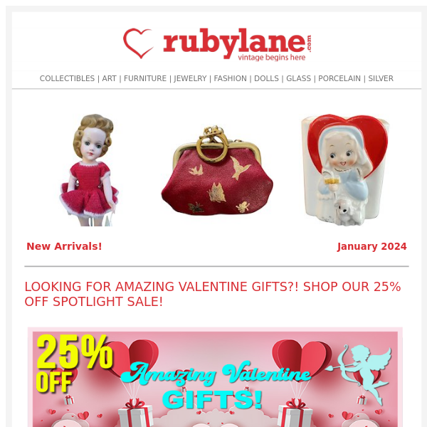 Hot New Arrivals! + 25% OFF Amazing Valentine Gifts Spotlight Sale!