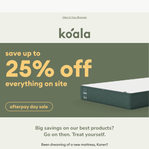 Get up to 25% off our range, Koala!