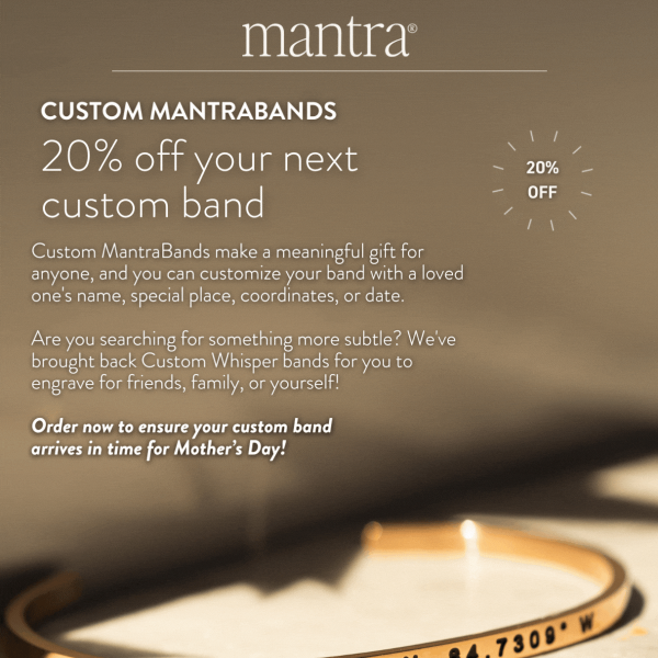 ICYMI: 20% off Custom MantraBands ♡