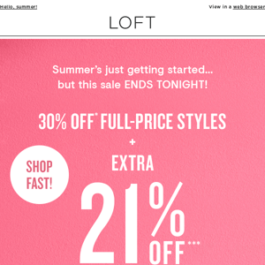 30% off + EXTRA 21% off ends T-O-N-I-G-H-T