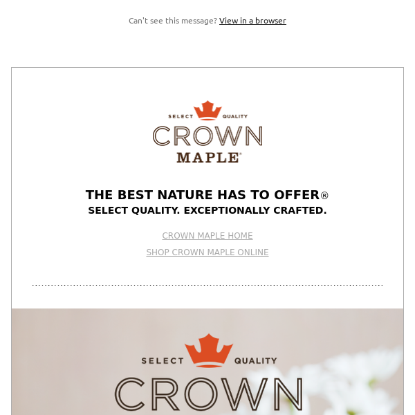 Crown Maple. Celebrate MOM on Mother's Day! - SAVE 15% & FREE Shipping over $75