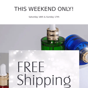 FREE SHIPPING this weekend!
