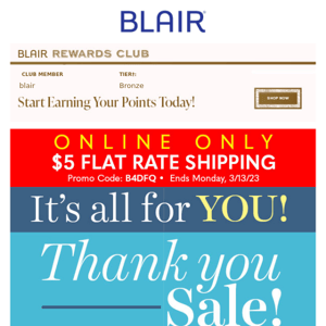 Blair, Thanks for Being You! SAVE 75% + $5 Shipping!