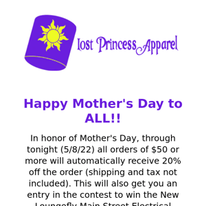 Lost Princess Apparel,Happy Mother's Day To All!!