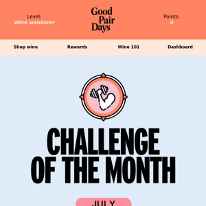 Good Pair Days, Score 100 Points With July's Wine Challenge! 🍷🏆