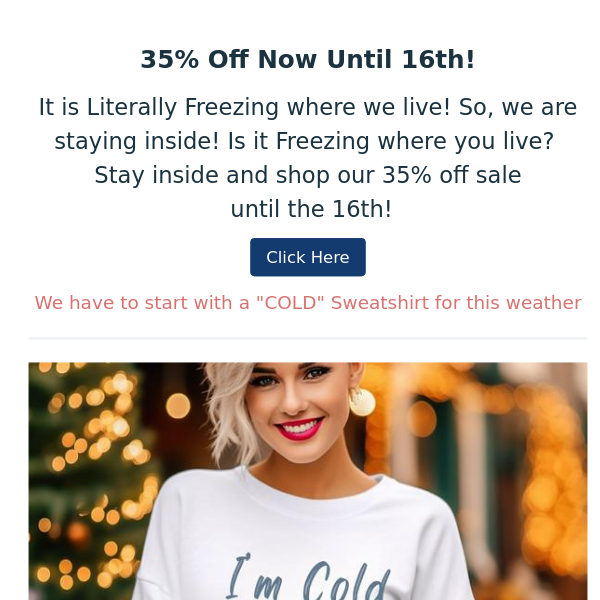 35% Off EVERYTHING This FREEZING Weekend