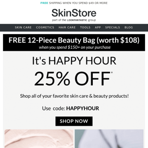 It's HAPPY HOUR, Take 25% OFF