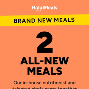 🚨 2 ALL-NEW MEALS! 🚨