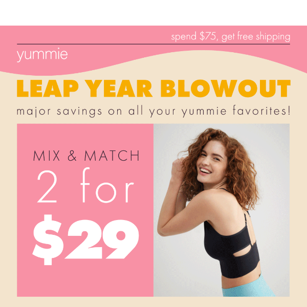Leap into Savings: 2 for $29 Blowout Sale
