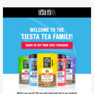 Welcome to the Tiesta Tea Family! 🍃