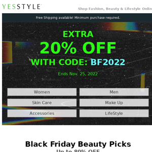 Black Friday only: Extra 20% OFF EVERYTHING with coupon!