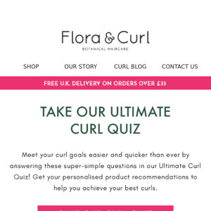 Take our new curl quiz ✨