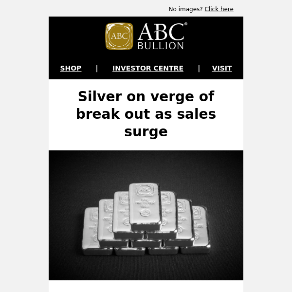 Silver on verge of break out as sales surge
