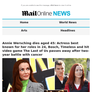 Annie Wersching dies aged 45: Actress best known for her roles in 24, Bosch, Timeless and hit video game The Last of Us passes away after two-year battle with cancer