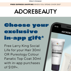 Your exclusive gift from Larry King or Pureology*