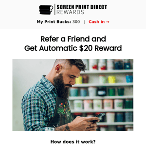 Earn $20 for Every Screen-Printer You Refer!