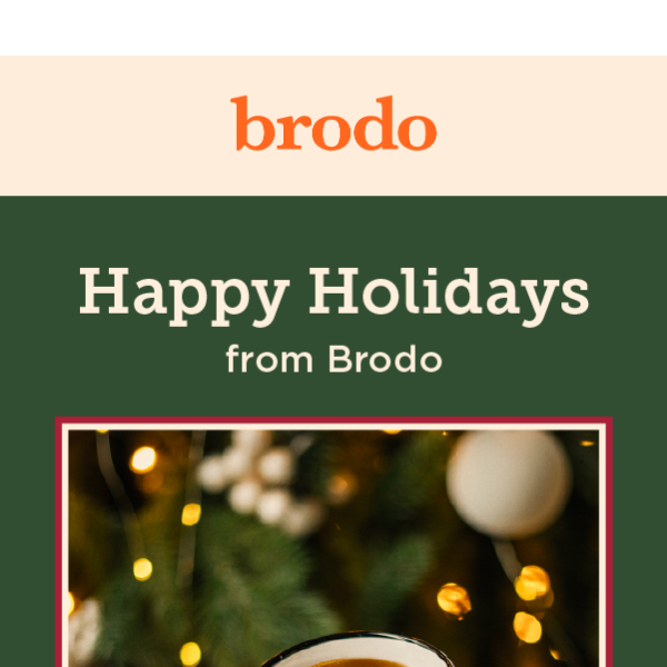 Happy Holidays from Brodo