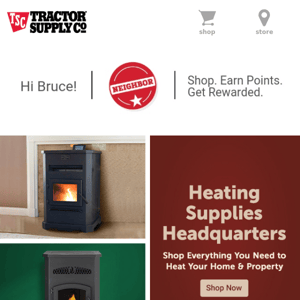 TSC has Everything You Need to Heat Your Home & Property