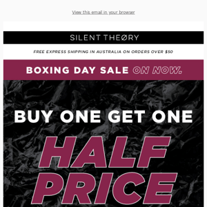 Buy One Get One Half Price.