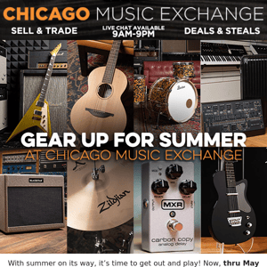 , Gear Up For Summer With Up to 20% OFF Select Gear at Chicago Music Exchange!