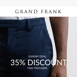 35% Off Tom trousers for a limited time only 🚨