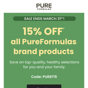 It's here! 15% off all PureFormulas brand products