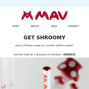 Get Shroomy with Limited Edition MAV Glass 🍄 - Use Code GREEN15 for Discount!