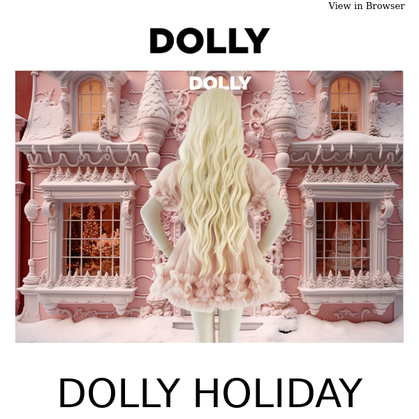 DOLLY® HOLIDAY CLOSING WITH 20% DISCOUNT!