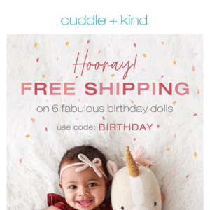 enjoy FREE shipping on 6 fabulous birthday dolls🎂
