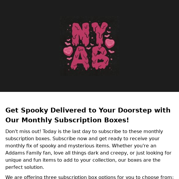 Monthly Spooky Subscription Boxes Delivered!