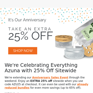 Our Anniversary Sales Event is Extended