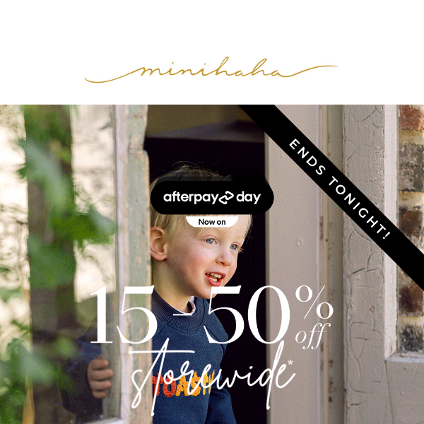 Our Afterpay Day Sale Ends TONIGHT!