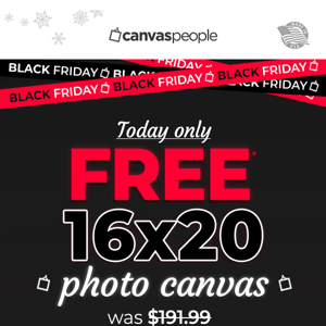 ICYMI: Free* 16x20 Black Friday Event Extended for 1 More Day!