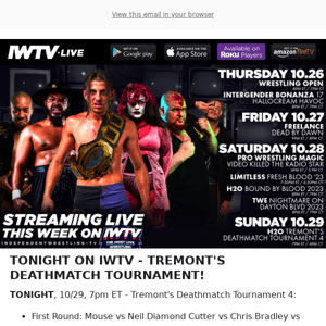 TONIGHT on IWTV - Tremont's Deathmatch Tournament!