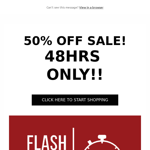 50% OFF SALE! 48 HOUR FLASH SALE!