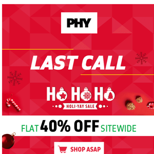 It’s NOW or NEVER! FLAT 40% OFF on everything. SHOP NOW!