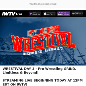 TODAY LIVE ON IWTV - GRIND, LIMITLESS, BEYOND!